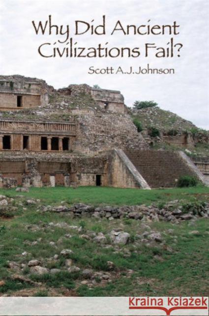 Why Did Ancient Civilizations Fail? Scott A. J. Johnson 9781629582825 Left Coast Press - książka