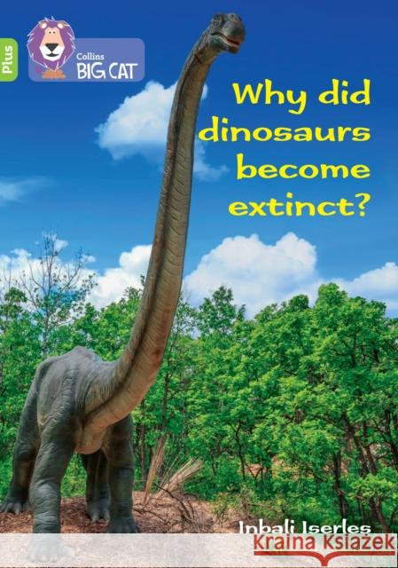 Why did dinosaurs become extinct?: Band 11+/Lime Plus Claire Llewellyn 9780008485665 HarperCollins Publishers - książka