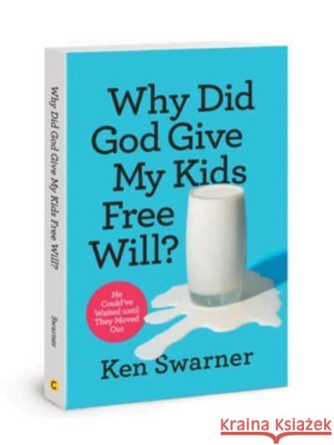 Why Did God Give My Kids Free Ken Swarner 9780830784196 David C Cook Publishing Company - książka
