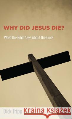 Why Did Jesus Die? Dick Tripp, Bruce J Nicholls 9781498268301 Wipf & Stock Publishers - książka