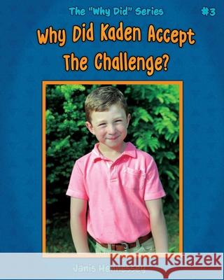 Why Did Kaden Accept The Challenge? Janis Hennessey 9798770818420 Independently Published - książka