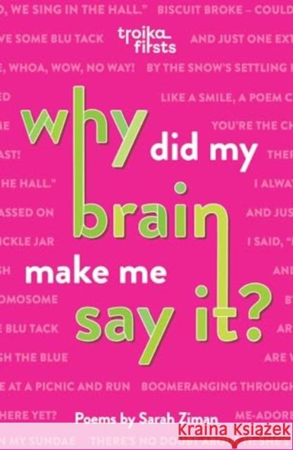 Why Did My Brain Make Me Say It? Sarah Ziman 9781912745395 Troika Books - książka