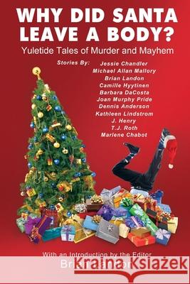 Why Did Santa Leave a Body? Brian Landon 9781733585460 Wrong Turn Books - książka