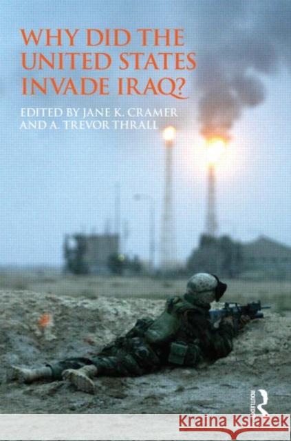 Why Did the United States Invade Iraq? Jane K Cramer 9780415782135 TAYLOR & FRANCIS - książka