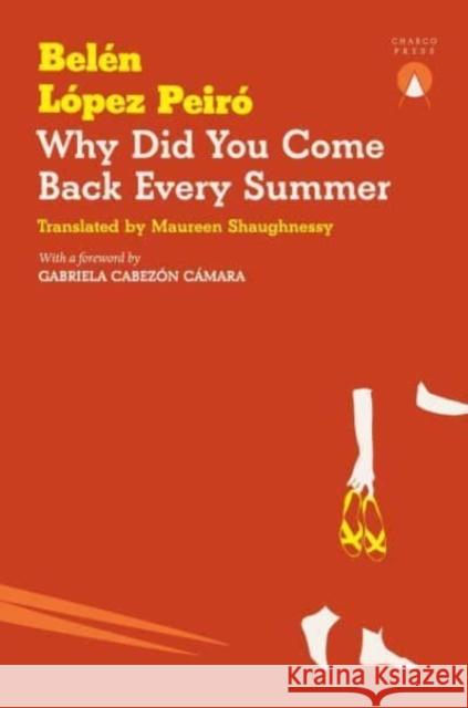 Why Did You Come Back Every Summer Belen Lopez Peiro 9781913867805 Charco Press - książka