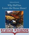 Why Did You Leave the Horse Alone? Mahmoud Darwish Jeffrey Sacks 9780976395010 Archipelago Books