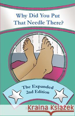 Why Did You Put That Needle There? the Expanded Second Edition Andy Wegman 9781481168885 Createspace - książka