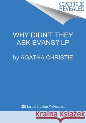 Why Didn't They Ask Evans? Agatha Christie 9780062879813 HarperLuxe - książka