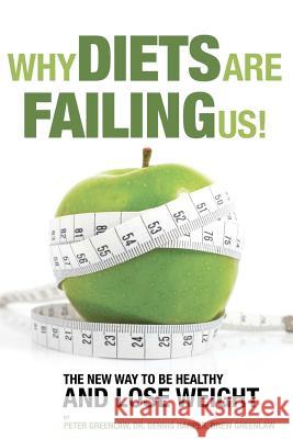 Why Diets Are Failing Us!: And What You Can Do To Get Healthy Now Harper, Dennis 9780988277113 Greenlaw Group - książka