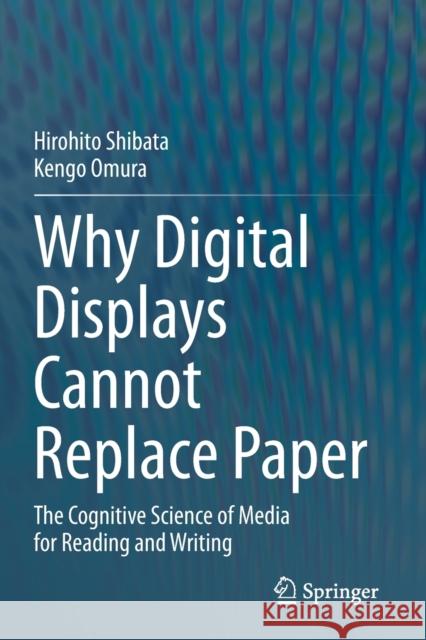 Why Digital Displays Cannot Replace Paper: The Cognitive Science of Media for Reading and Writing Shibata, Hirohito 9789811594786 Springer Singapore - książka