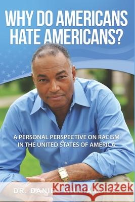 Why Do Americans Hate Americans? Daniel Williams 9781951941802 Bk Royston Publishing - książka