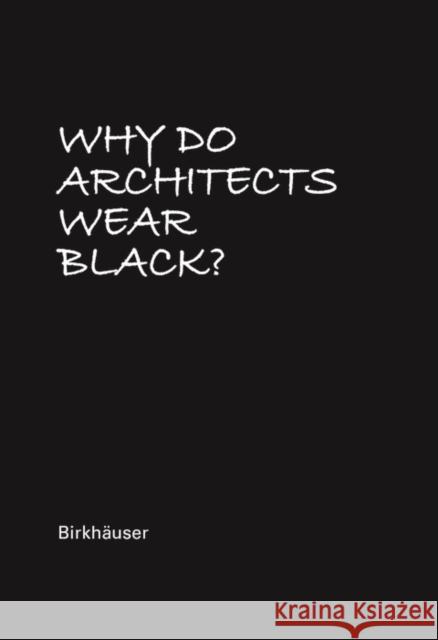 Why Do Architects Wear Black? Cordula Rau 9783035614107 Birkhauser - książka