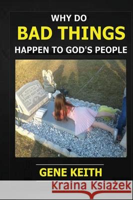 Why Do Bad Things Happen to God's People?: Why do good people suffer? Keith, Tuelah Evelyn 9781492885139 Createspace - książka