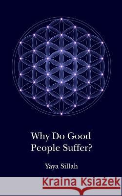 Why Do Good People Suffer? Yaya Sillah   9781739456207 Suba Kunda Publishing - książka