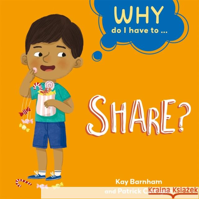 Why Do I Have To ...: Share? Kay Barnham 9781445173900 Hachette Children's Group - książka