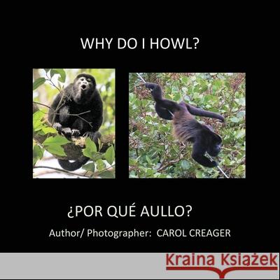 Why Do I Howl?: ¿Por Qué Aullo? Carol Creager 9781977235589 Outskirts Press - książka