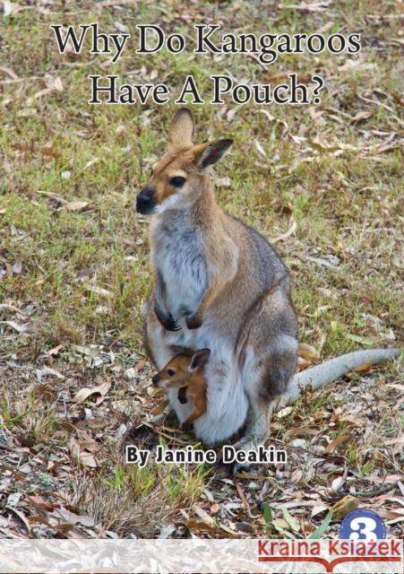 Why Do Kangaroos Have A Pouch? Janine Deakin 9781925986198 Library for All - książka