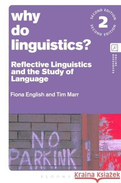 Why Do Linguistics?: Reflective Linguistics and the Study of Language English, Fiona 9781350272163 Bloomsbury Publishing PLC - książka