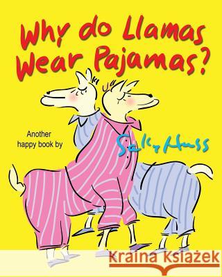 Why Do Llamas Wear Pajamas? Sally Huss 9780692502013 Huss Publishing - książka