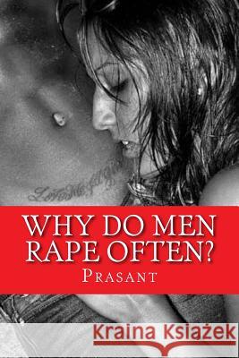 Why Do Men Rape Often? Prasant 9781501064906 Createspace - książka