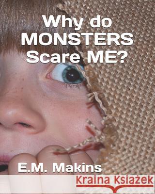 Why do MONSTERS Scare ME? Makins, E. M. 9781797031170 Independently Published - książka