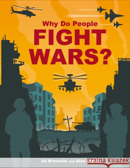 Why do People Fight Wars? Alison Brownlie Bojang 9781526324566 Hachette Children's Group - książka