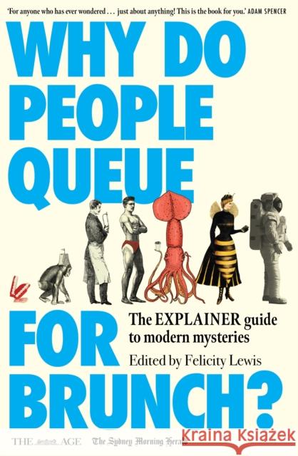 Why Do People Queue for Brunch?: The Explainer guide to modern mysteries Felicity Lewis 9781761471827 Allen & Unwin - książka