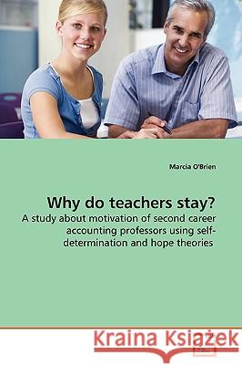 Why do teachers stay? O'Brien, Marcia 9783639169393  - książka