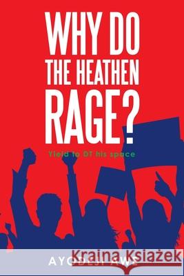 Why Do the Heathen Rage? Ayodeji Awe 9781489731265 Liferich - książka