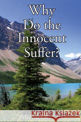 Why Do the Innocent Suffer? Michael R Saia 9781629523453 Xulon Press - książka