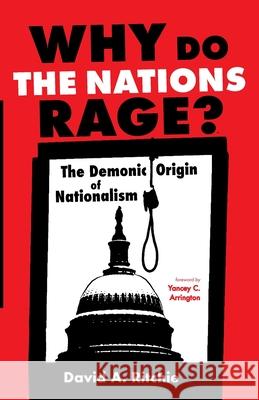 Why Do the Nations Rage? David A Ritchie, Yancey C Arrington 9781666732207 Wipf & Stock Publishers - książka