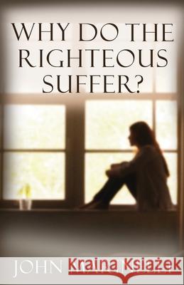 Why Do The Righteous Suffer?: Faith In Action John Marinelli 9781087941882 IngramSpark - książka