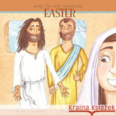 Why Do We Celebrate Easter? Mark I. Sutherland Julie Hammond 9780983236306 Dunrobin Publishing - książka