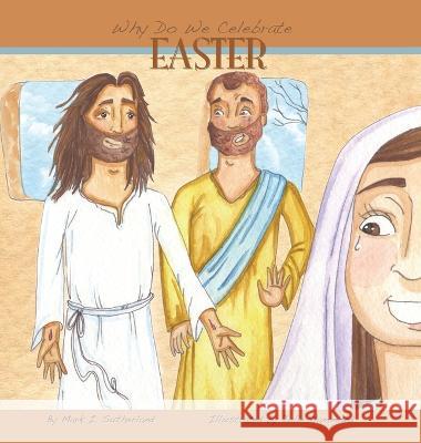 Why Do We Celebrate Easter? Mark I. Sutherland Julie Hammond 9781949718256 Dunrobin Publishing - książka