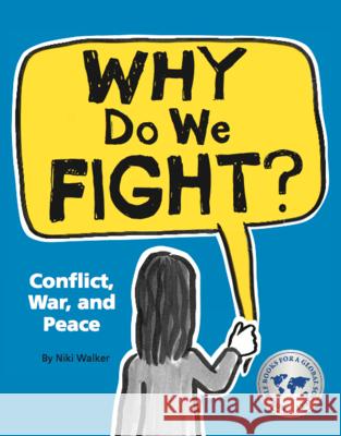 Why Do We Fight?: Conflict, War, and Peace Walker 9781771473545 Owlkids - książka