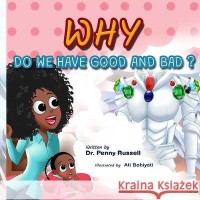 Why do we have Good and Bad? Ati Bahiyati Penny Russell 9781954057029 Exploring Expression LLC - książka