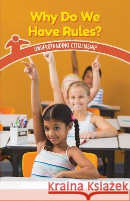 Why Do We Have Rules?: Understanding Citizenship Manuel Martinez 9781538363645 Rosen Classroom - książka