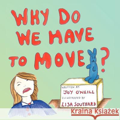 Why Do We Have to Move? Joy O'Neill 9780755215256 New Generation Publishing - książka