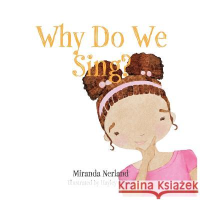 Why Do We Sing? Miranda Nerland Hayley O'Neal 9781947929043 Deward Publishing - książka