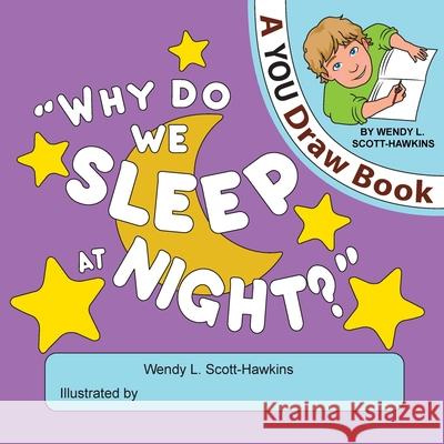 Why Do We Sleep At Night? Wendy L. Scott-Hawkins 9781777882532 Wendy L. Scott-Hawkins - książka