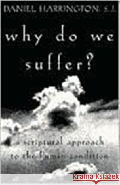 Why Do We Suffer?: A Scriptural Approach to the Human Condition Harrington Sj, Daniel 9781580510431 Sheed & Ward - książka