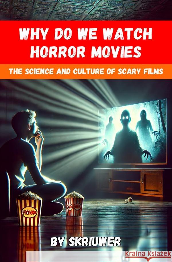 Why Do We Watch Horror Movies de Haan, Auke 9783759890207 epubli - książka