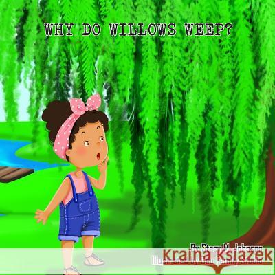 Why Do Willows Weep? Stacy M. Johnson 9780997418125 Nevaeh Publishing LLC - książka