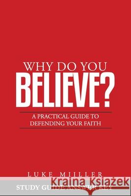Why Do You Believe Study Guide Answer Key Luke Miiller 9781088516744 Independently Published - książka
