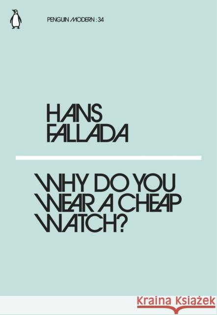 Why Do You Wear a Cheap Watch? Hans Fallada 9780241339244 Penguin Books Ltd - książka