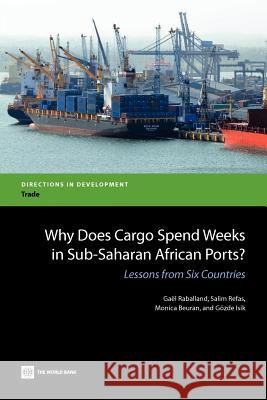 Why Does Cargo Spend Weeks in Sub-Saharan African Ports? Raballand, Gael 9780821394991  - książka