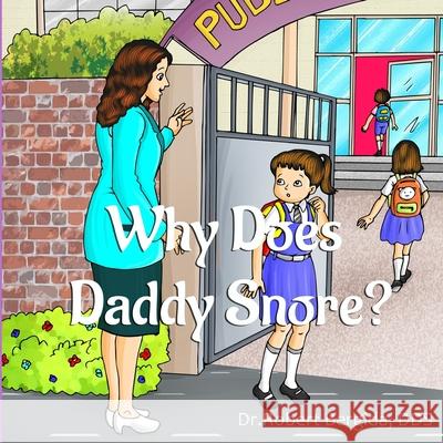 Why Does Daddy Snore Robert Bergida 9781732803602 Robert Bergida - książka