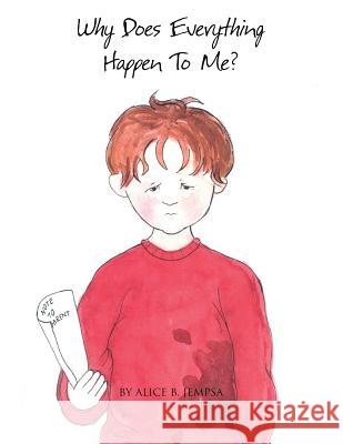 Why Does Everything Happen to Me? Alice B. Jempsa 9781490780993 Trafford Publishing - książka