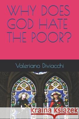 Why Does God Hate the Poor? Valeriano Diviacchi 9798596925487 Independently Published - książka