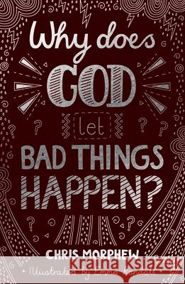 Why Does God Let Bad Things Happen? Chris Morphew Emma Randall 9781784986124 Good Book Co - książka